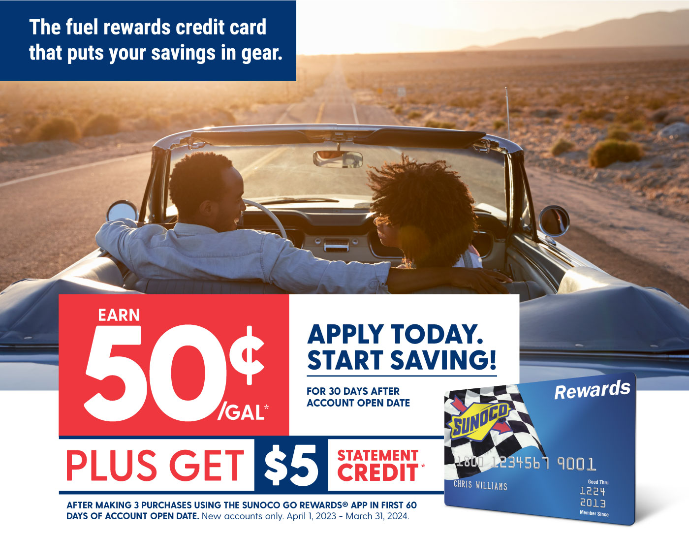 Apply today. Start Saving! Earn 50 cents per gallon for 30 days after account open date. Limited time offer.