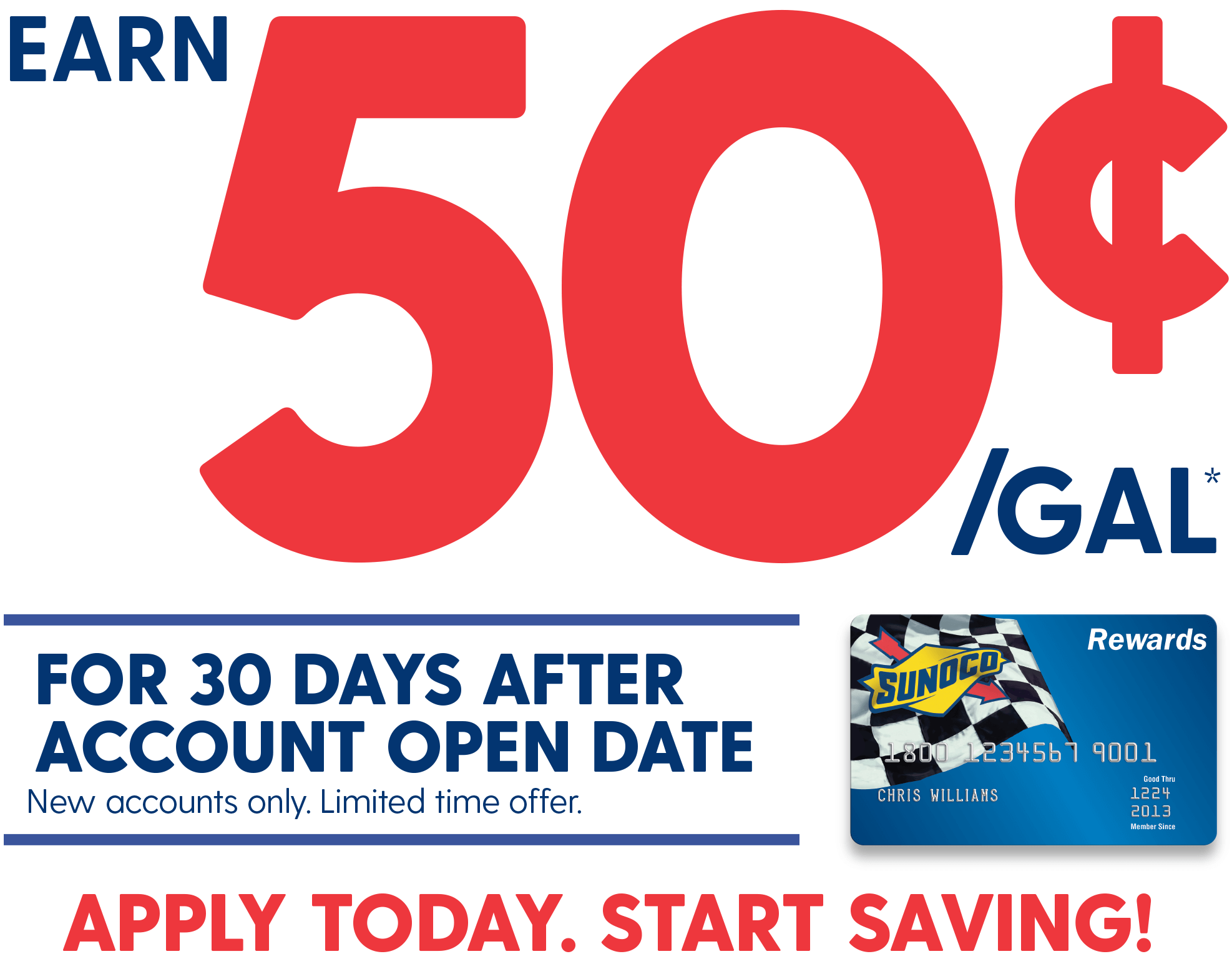 Earn 50 cents off per gallon for 30 days after account open date